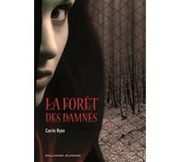 Carrie Ryan – La Forêt des Damnés – Traduction Alice Marchand – Gallimard Jeunesse, broché