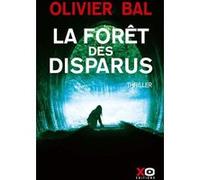La Forêt des disparus Olivier Bal (Auteur)