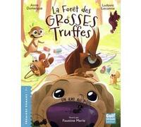 La Forêt des grosses truffes - Tome 3 Un Ami au poil Anne Dumergue (Auteur), Ludovic Lecomte (Auteur), Faustine Merle (Illustration)