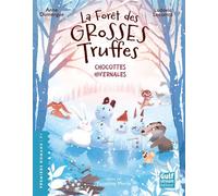 La Forêt des grosses truffes - Tome 4 Chocottes hivernales - Anne Dumergue - Gulf Stream - broché - Roman cadet