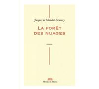 La forêt des nuages - Jacques De Mandat-Grancey - Michel De Maule - broché - Roman