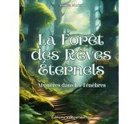 La forêt des rêves éternels: Mystères dans les Ténèbres