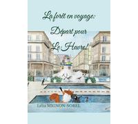 La forêt en voyage: Départ pour Le Havre