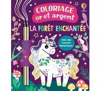 La forêt enchantée - Coloriage or et argent - dès 6 ans - Rosie Dickins - Usborne - broché - Document jeunesse