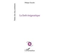 La forêt énigmatique - Philippe Tancelin - L'harmattan - broché - Poésie