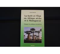 La Forêt Et L'état En Afrique Sèche Et À Madagascar - Changer De Politiques Forestières