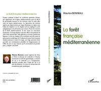 La forêt française méditerranéenne - Maurice Bonneau - L'harmattan - broché - Etude