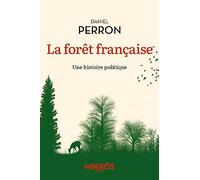 La Forêt Française - Une Histoire Politique