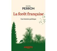 La Forêt Française - Une Histoire Politique