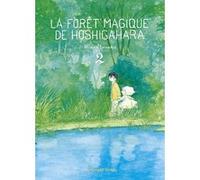 La Forêt magique de Hoshigahara T2 Hisae Iwaoka (Auteur), Blanche Delaborde (Traduction)