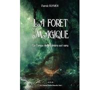 La Forêt Magique : Le Temps de la Lumière est venu