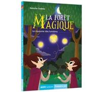 La Forêt Magique - Tome 4 Le royaume des lumières Natacha Godeau (Auteur), Lawson Smith Shannon (Illustration), Maxime Lebrun (Illustration)