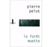 La forêt muette Pierre Pelot (Auteur)