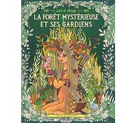 La forêt mystérieuse et ses gardiens: Livre de coloriage pour adultes et enfants (fantasy, meditation)