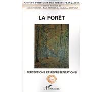 La Forêt - Perceptions Et Représentations