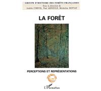 Andrée Corvol – La forêt – Perceptions et représentations – Broché