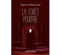 La forêt pourpre - Algernon Blackwood - L'arbre Vengeur - broché - Roman