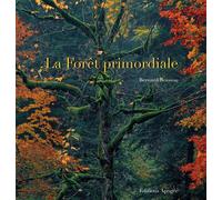 La forêt primordiale - Bernard Boisson - Apogee - relié - Beau livre