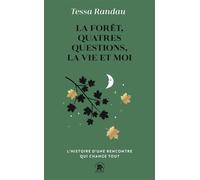 La forêt, quatre questions, la vie et moi L'histoire d'une rencontre qui change tout - Tessa Randau - Lotus Et L'elephant - Poche - Guide