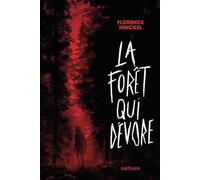 La forêt qui dévore - Florence Hinckel - Nathan - broché - Roman adolescent