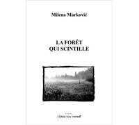 La forêt qui scintille - Milena Marcovic - L'espace D'un Instant - broché - Théâtre