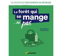 La fôret qui se mange ... ou pas 50 antisèches pour parents en détresse - David Melbeck - La Salamandre - broché - Guide