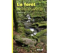 Claude Leroy – La forêt redécouverte – Une initiation aux secrets de la forêt – Broché
