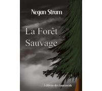 La foret sauvage - Negan Stram - Des Tourments Eds - broché - roman jeunesse
