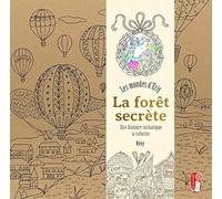 La Forêt secrète. Les Mondes D'Eriy: Une histoire initiatique à colorier