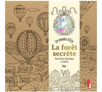 La Forêt secrète. Les Mondes d'Eriy - Une histoire initiatique à colorier Eriy (Illustration)
