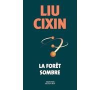 Le Problème à Trois Corps – Tome 2 – La Forêt Sombre – Actes Sud