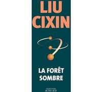 La forêt sombre Liu Cixin (Auteur), Gwennaël Gaffric (Traduction)