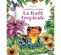 La forêt tropicale – La peinture magique – Avec 1 pinceau – Usborne