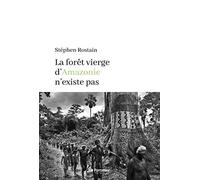 La Forêt Vierge D'amazonie N'existe Pas