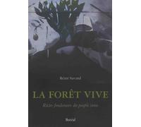 La Forêt vive - Récits fondateurs du peuple innu