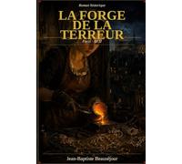 La Forge de la Terreur: Un roman de la Révolution - Paris, An II