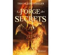 La forge des secrets Tricia Levenseller (Auteur)