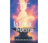 La Forge du Destin: L'Atelier des Illusions