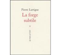 La Forge subtile Poèmes - Pierre Lartigue - Le Temps Qu'il Fait - broché - Poésie