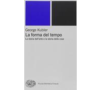 La forma del tempo. La storia dell'arte e la storia delle cose