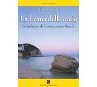 La forma delle onde: Un'indagine del commissario Rinaldi