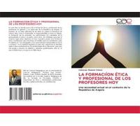 La Formaciíon Ética Y Profesional De Los Profesores Hoy