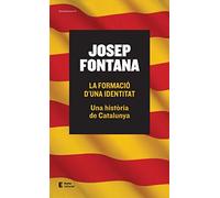 La formació d'una identitat. Una història de Catalunya: Una història de Catalunya