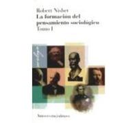 La Formación Del Pensamiento Sociológico, Vol 1 (2A Ed) - Nisbet, Robert Nisbet, Robert (Auteur)