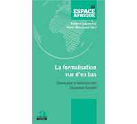 La formalisation vue d'en bas Enjeux pour la transition vers l'économie formelle - Frédéric Lapeyre - Academia Eds - broché - Etude