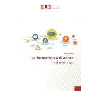 La formation A distance Travail de CAFFA 2017 - Danièle Pérez - Universitaires Europeennes - broché - Guide