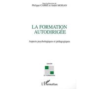 La formation autodirigée Aspects psychologiques et pédagogiques - André Moisan - L'harmattan - broché - Etude