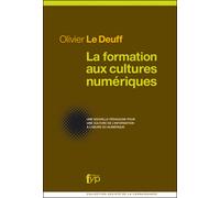 La Formation Aux Cultures Numériques - Une Nouvelle Pédagogie Pour Une Culture De L'information À L'heure Du Numérique