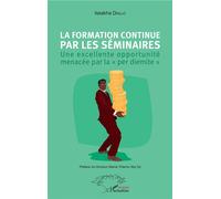 La formation continue par les séminaires Une excellente opportunité menacée par la "per diemite" - Issakha Diallo - L'harmattan - broché - Essai