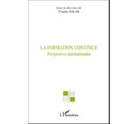 La formation continue Perspectives internationales - Claudie Solar - L'harmattan - broché - Essai